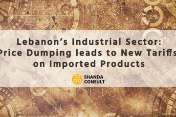 Lebanon’s Industrial Sector: Price Dumping leads to New Tariffs on Imported Products